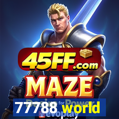 77788 world